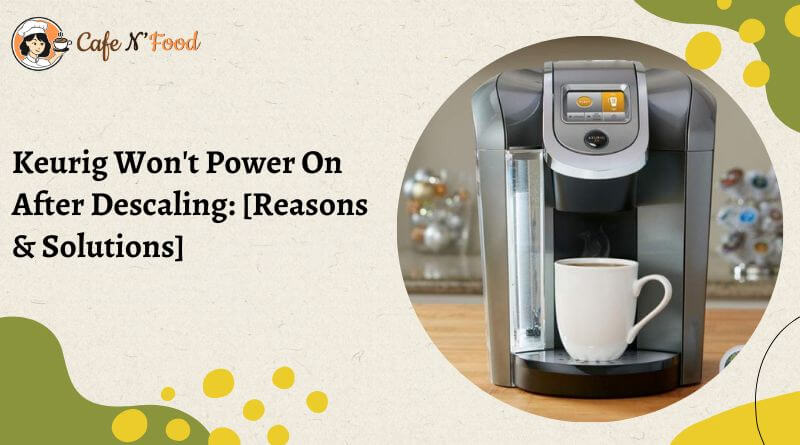 keurig has no power after descaling