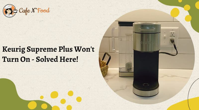 my Keurig supreme plus will not turn on