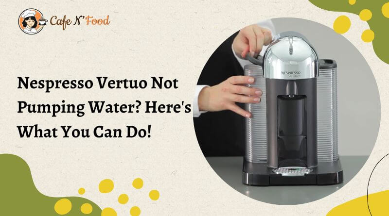 why is my nespresso vertuo next not pumping water