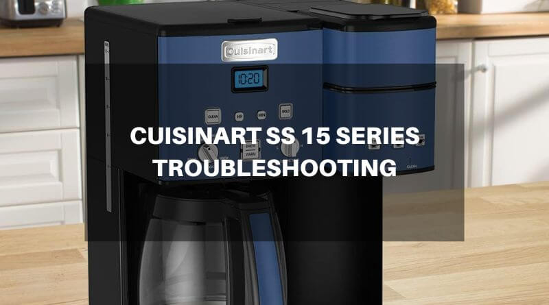 cuisinart ss 15 series troubleshooting