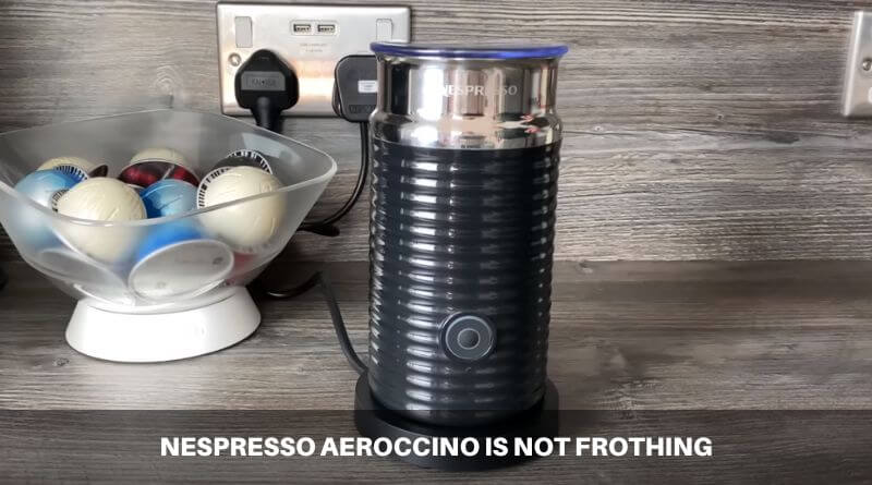 nespresso aeroccino not frothing