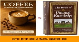 coffee trivia book vs unusual knowledge book